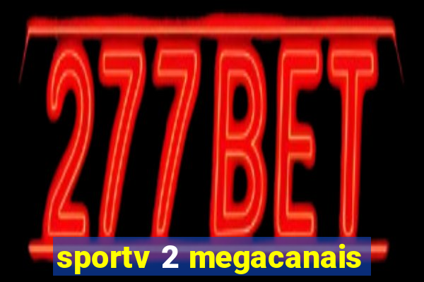 sportv 2 megacanais